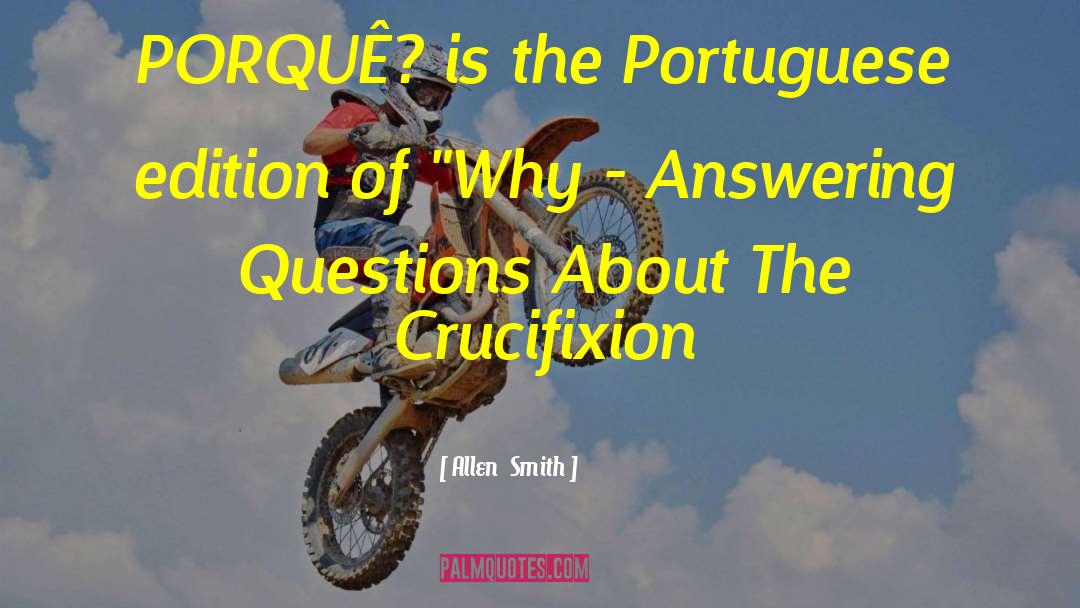 Allen Smith Quotes: PORQUÊ? is the Portuguese edition