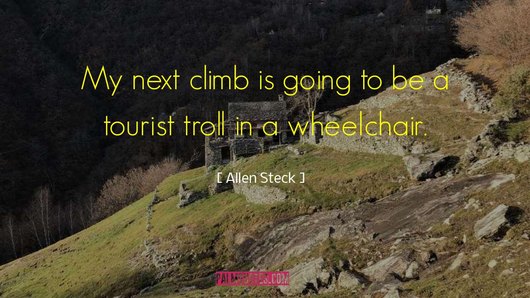 Allen Steck Quotes: My next climb is going
