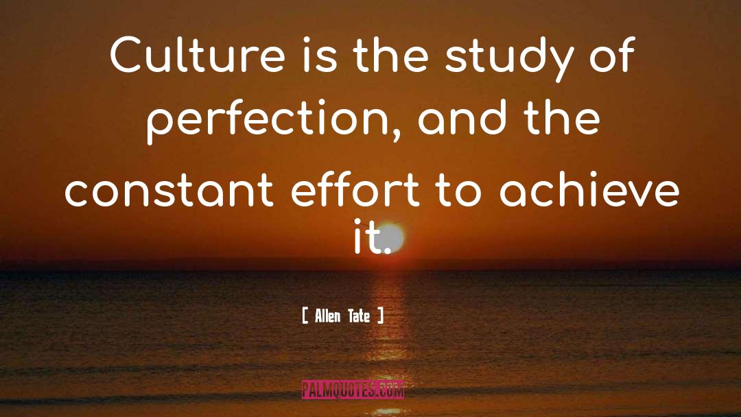 Allen Tate Quotes: Culture is the study of