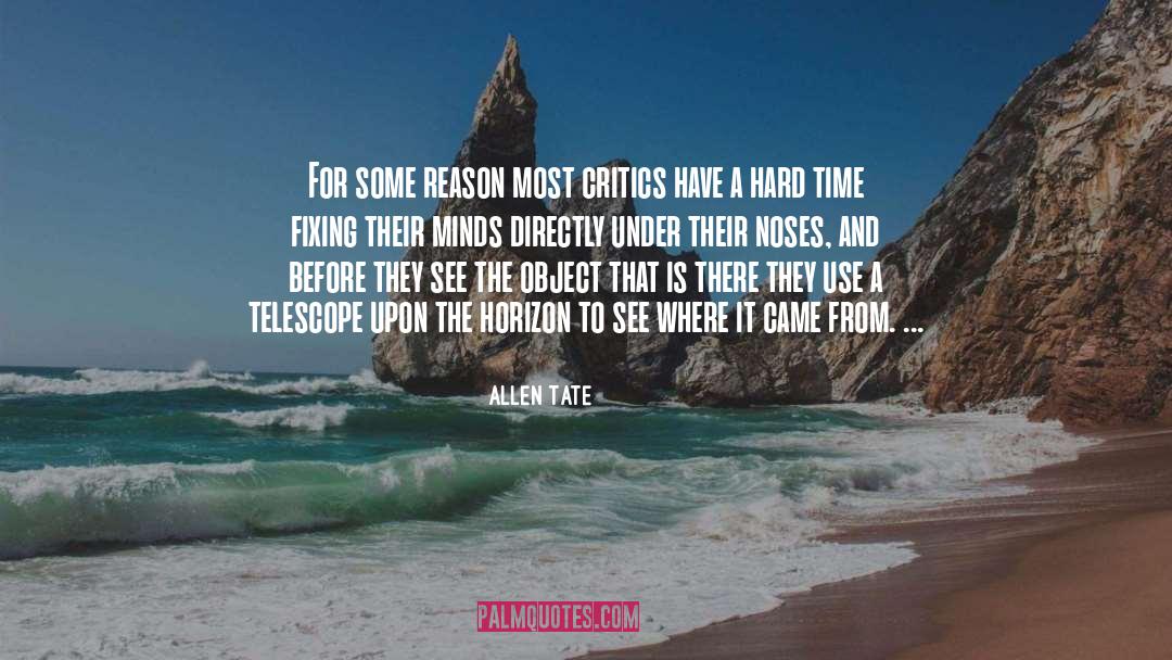 Allen Tate Quotes: For some reason most critics