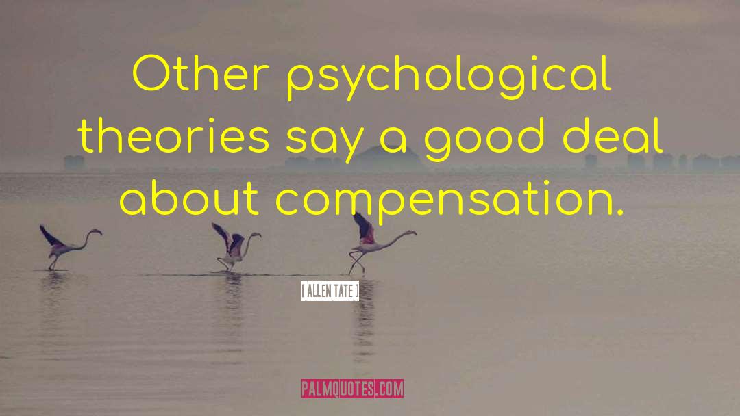 Allen Tate Quotes: Other psychological theories say a