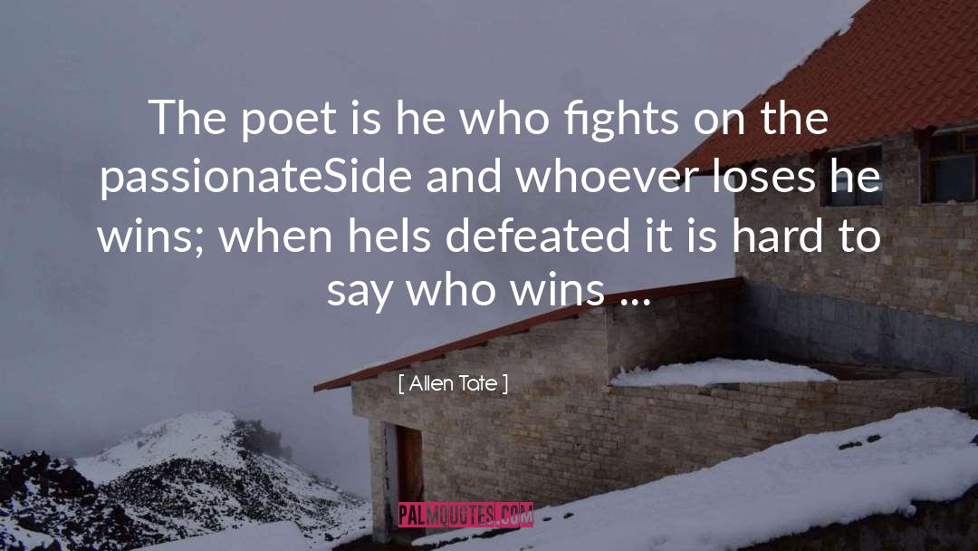 Allen Tate Quotes: The poet is he who