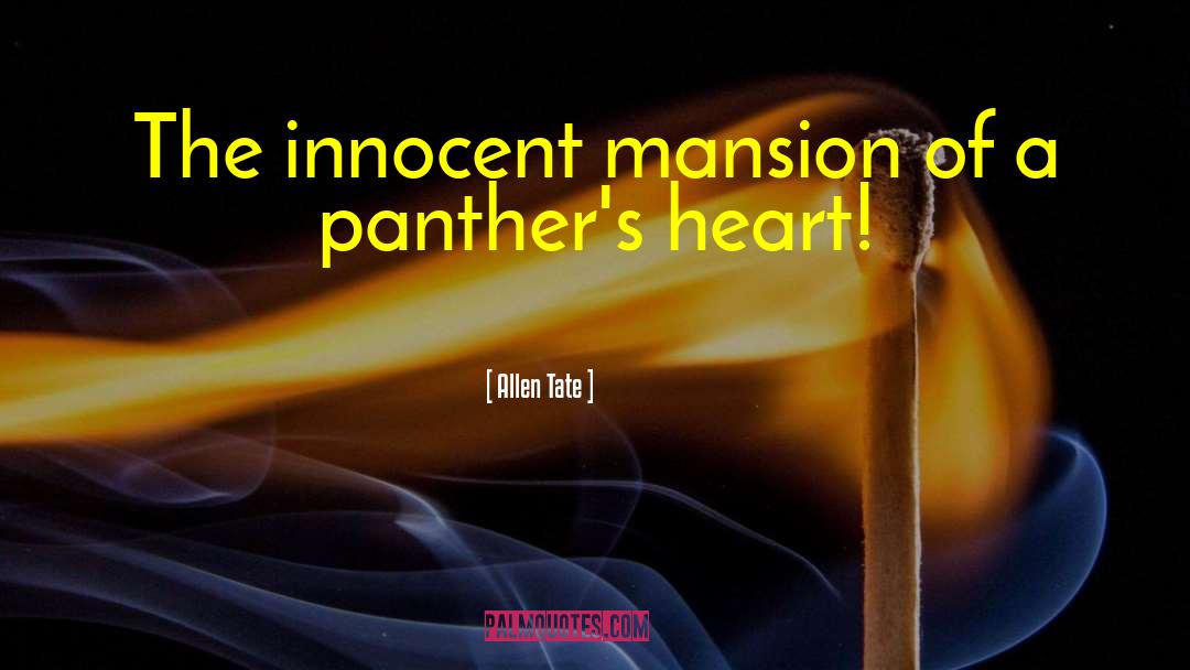 Allen Tate Quotes: The innocent mansion of a