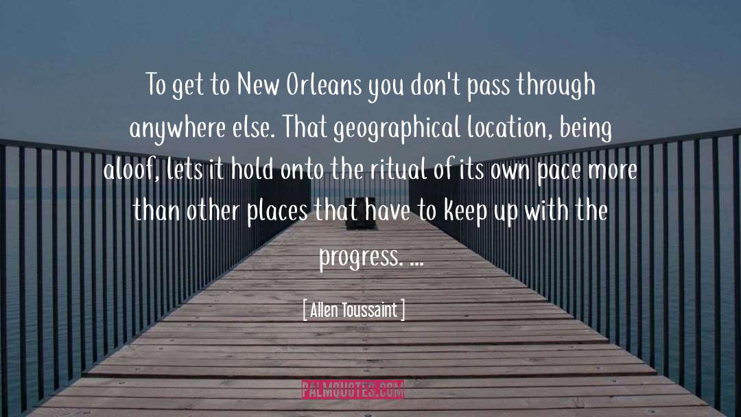 Allen Toussaint Quotes: To get to New Orleans