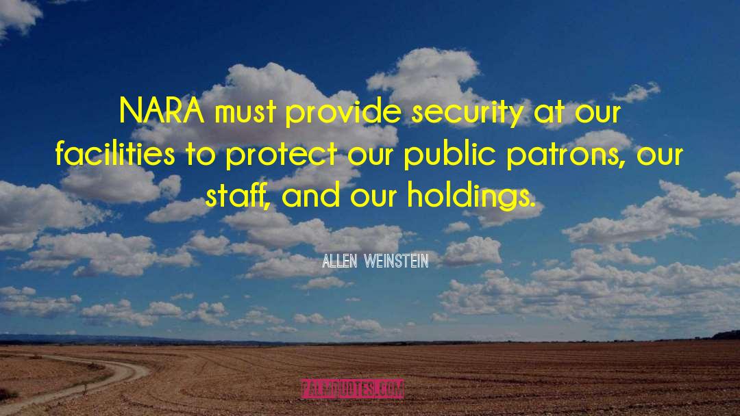 Allen Weinstein Quotes: NARA must provide security at