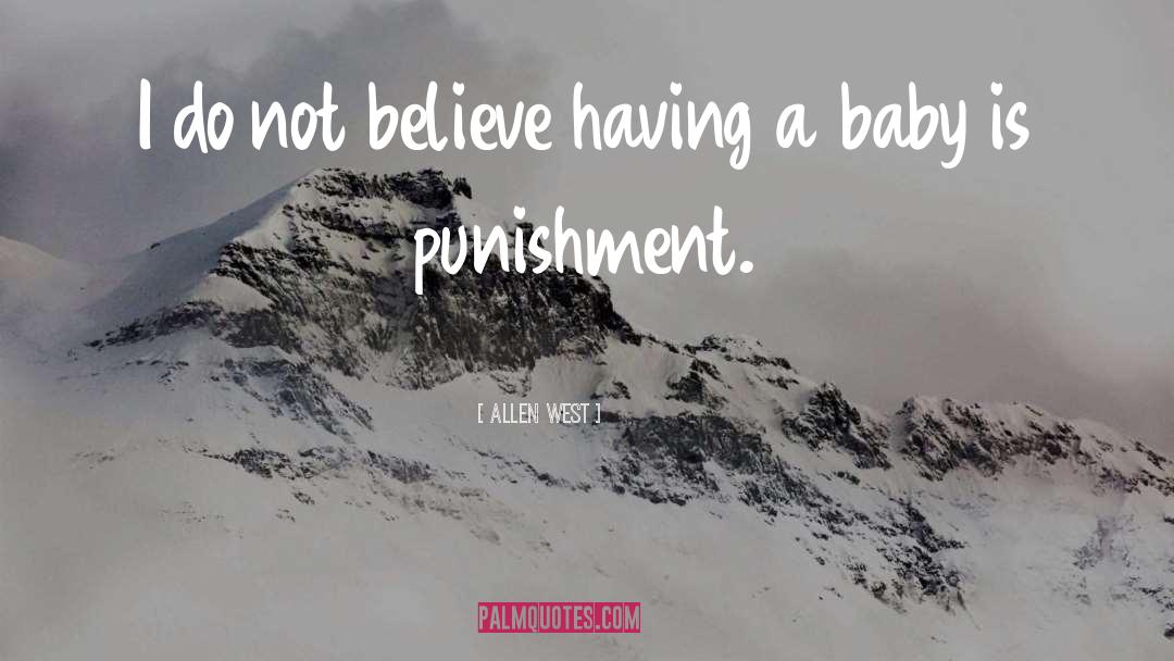 Allen West Quotes: I do not believe having