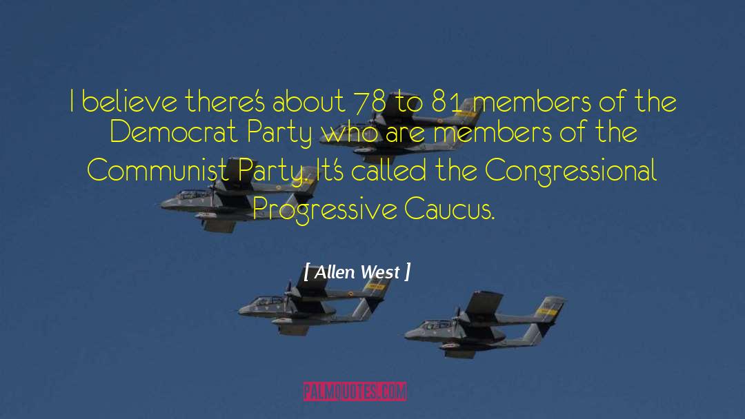 Allen West Quotes: I believe there's about 78