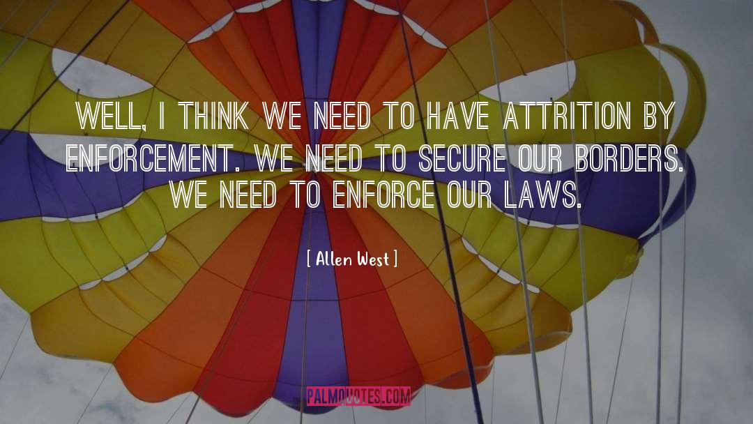 Allen West Quotes: Well, I think we need