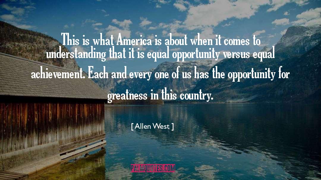 Allen West Quotes: This is what America is