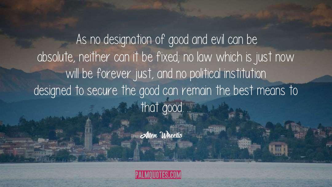 Allen Wheelis Quotes: As no designation of good