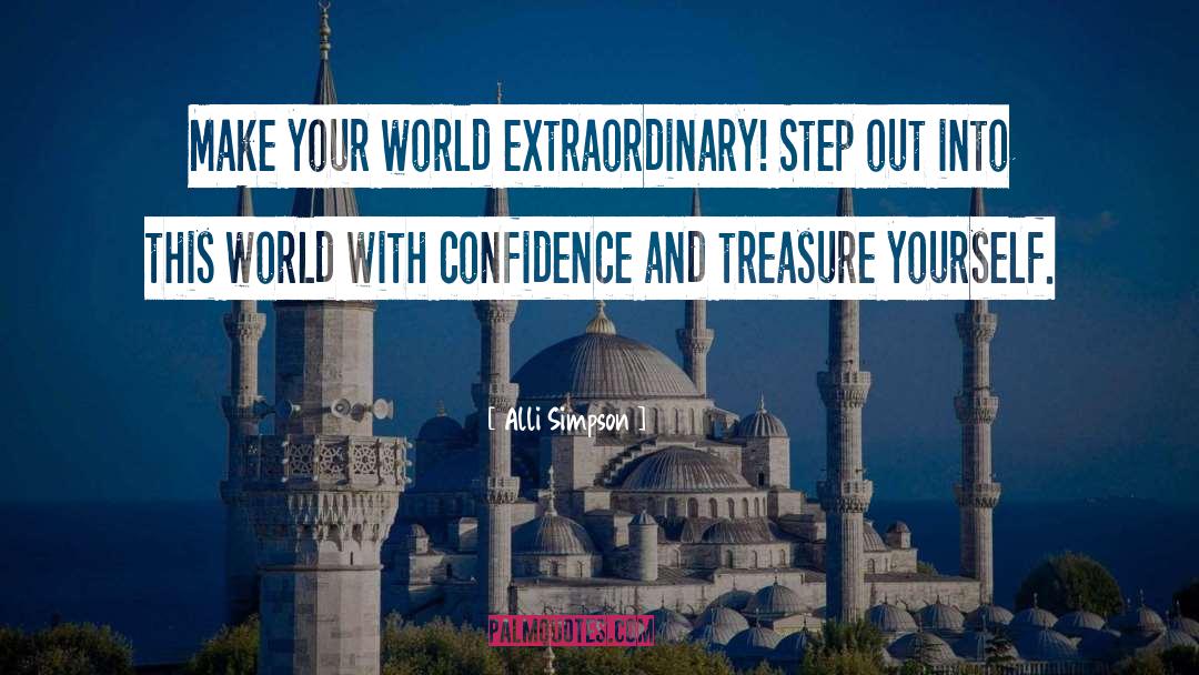 Alli Simpson Quotes: Make your world extraordinary! Step