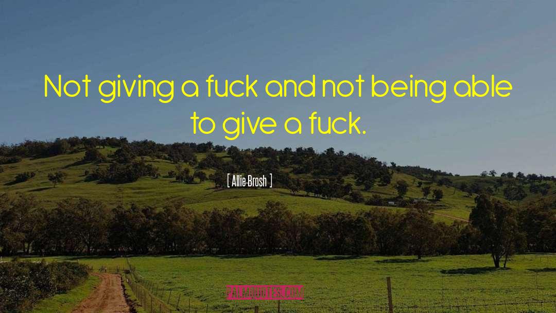 Allie Brosh Quotes: Not giving a fuck and