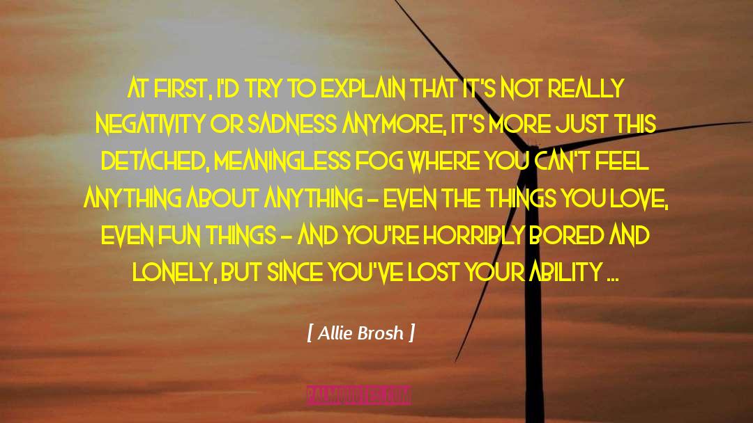 Allie Brosh Quotes: At first, I'd try to