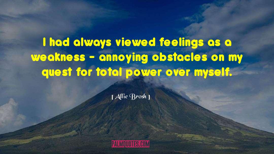 Allie Brosh Quotes: I had always viewed feelings