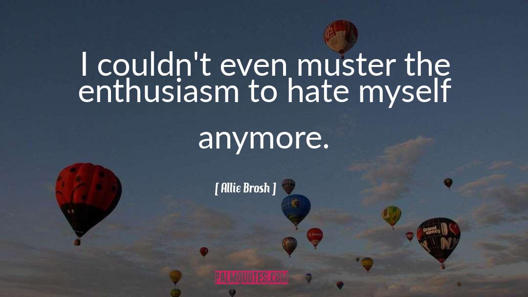 Allie Brosh Quotes: I couldn't even muster the