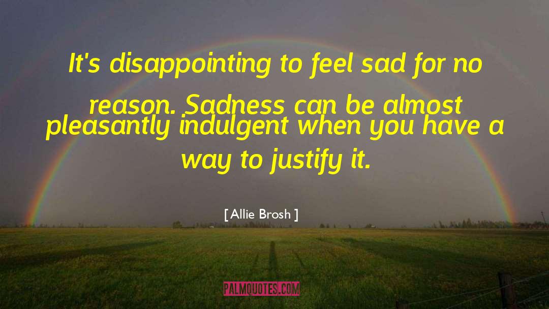 Allie Brosh Quotes: It's disappointing to feel sad