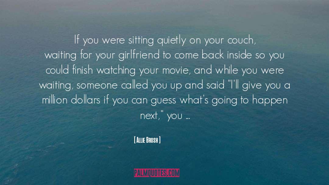 Allie Brosh Quotes: If you were sitting quietly