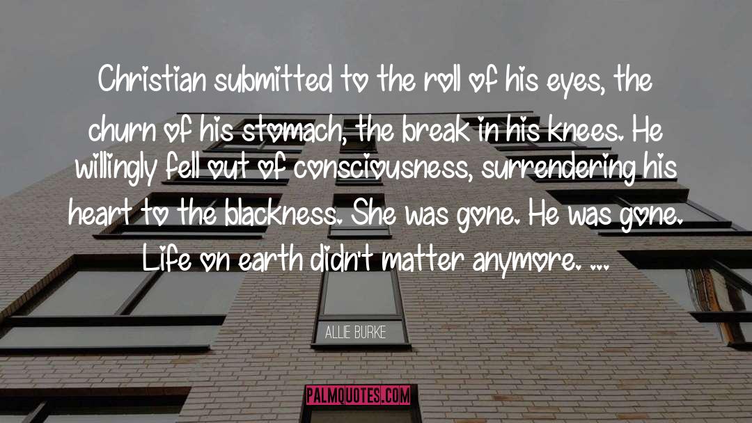 Allie Burke Quotes: Christian submitted to the roll