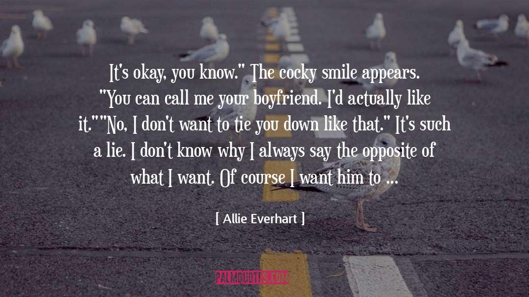 Allie Everhart Quotes: It's okay, you know.