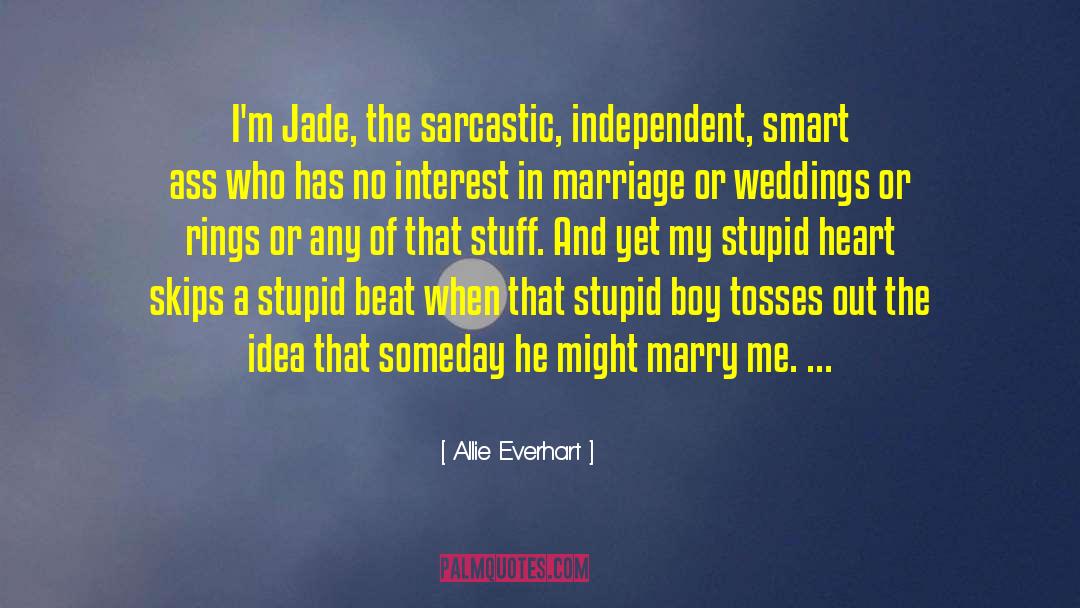 Allie Everhart Quotes: I'm Jade, the sarcastic, independent,