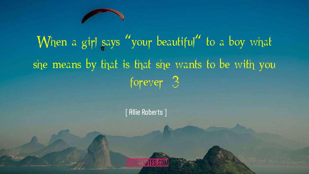 Allie Roberts Quotes: When a girl says 