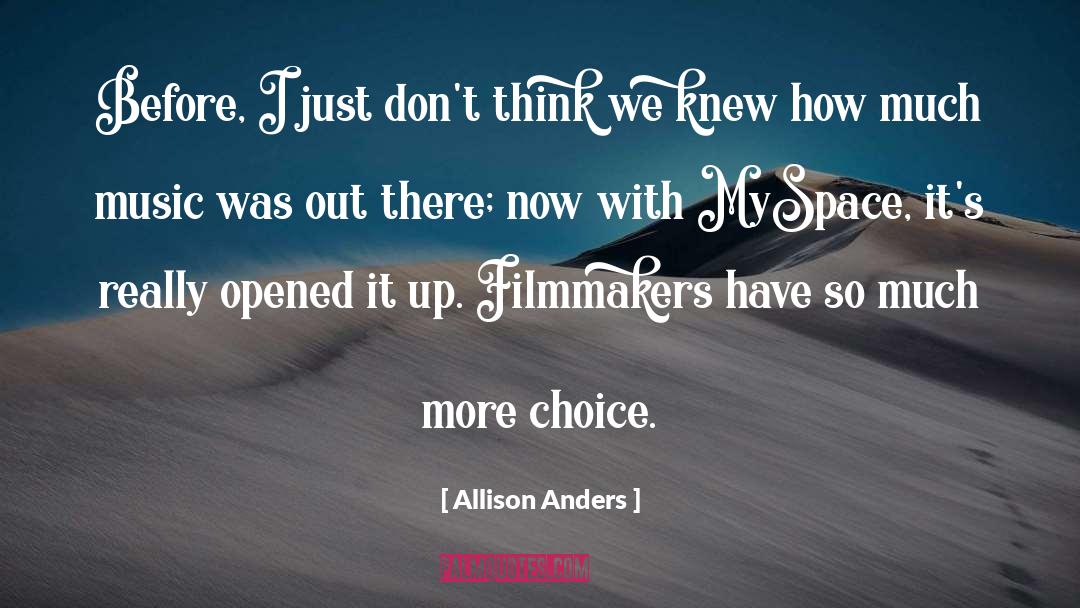 Allison Anders Quotes: Before, I just don't think