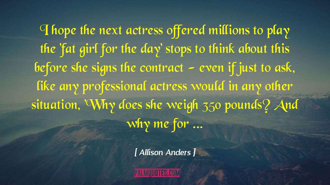 Allison Anders Quotes: I hope the next actress