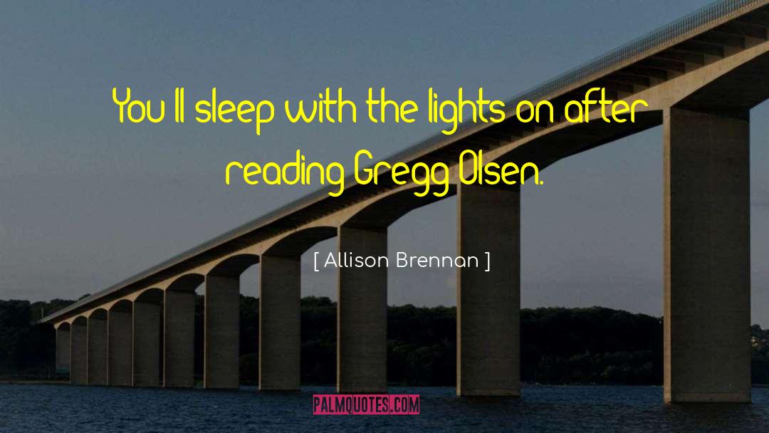 Allison Brennan Quotes: You'll sleep with the lights