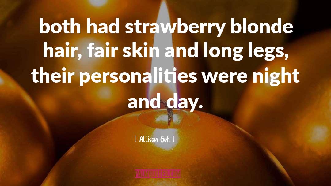 Allison Goh Quotes: both had strawberry blonde hair,
