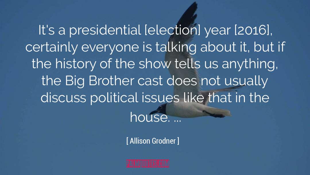 Allison Grodner Quotes: It's a presidential [election] year