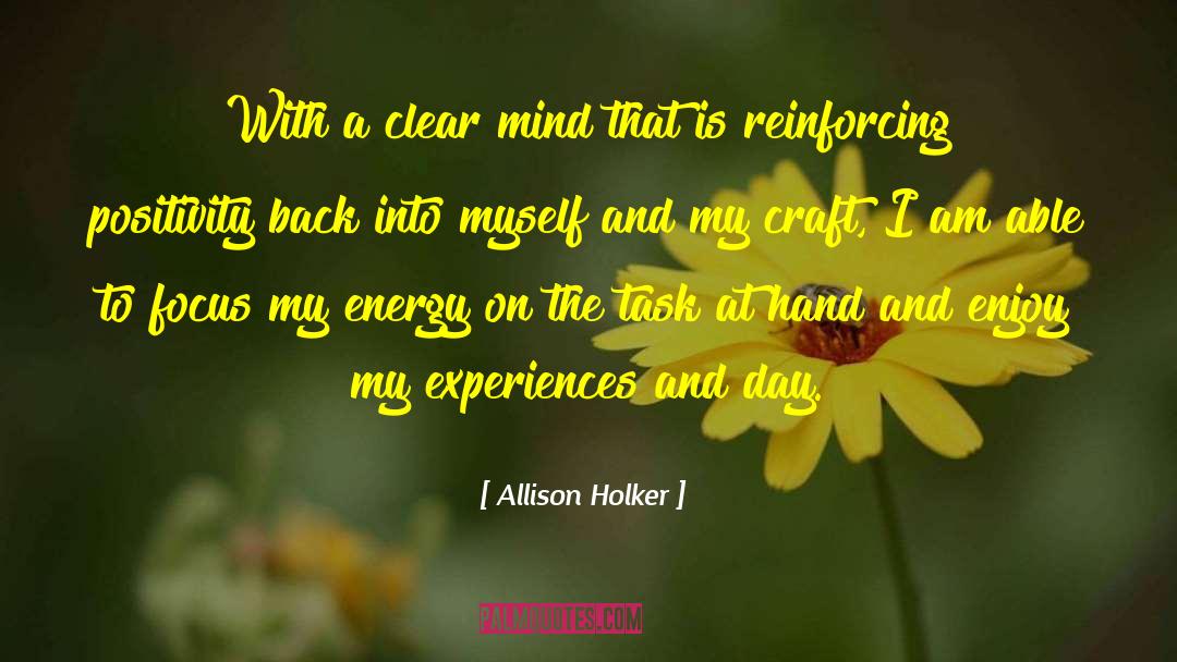 Allison Holker Quotes: With a clear mind that