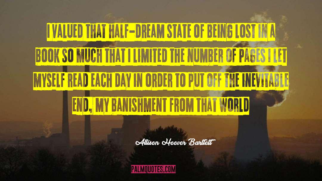 Allison Hoover Bartlett Quotes: I valued that half-dream state