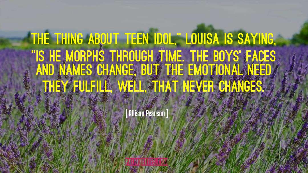 Allison Pearson Quotes: The thing about teen idol,