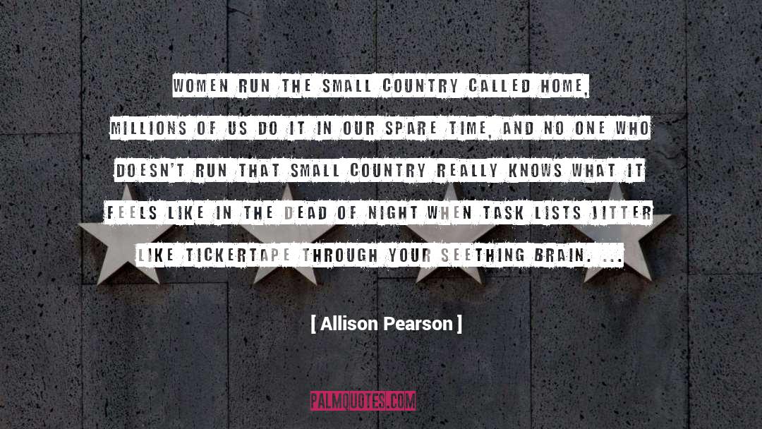 Allison Pearson Quotes: Women run the small country