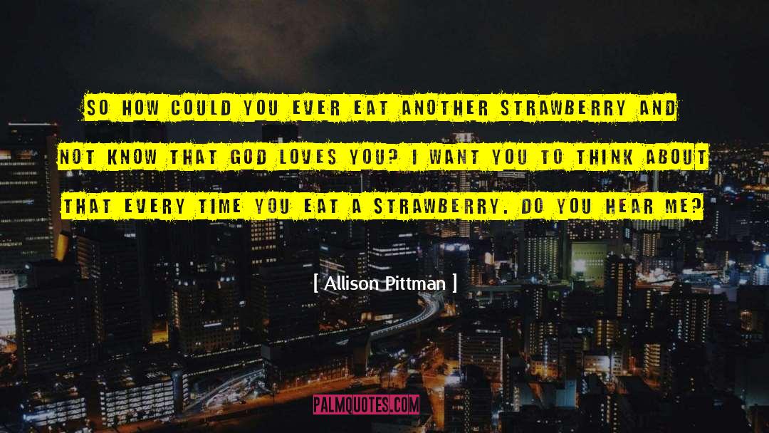 Allison Pittman Quotes: So how could you ever
