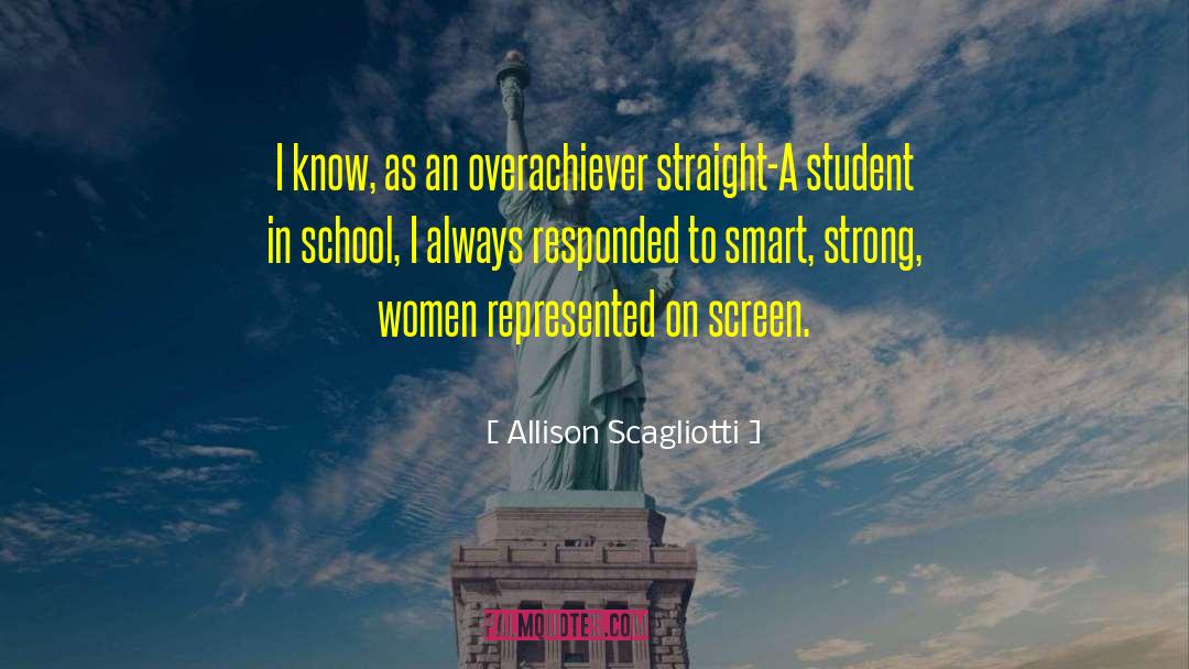 Allison Scagliotti Quotes: I know, as an overachiever