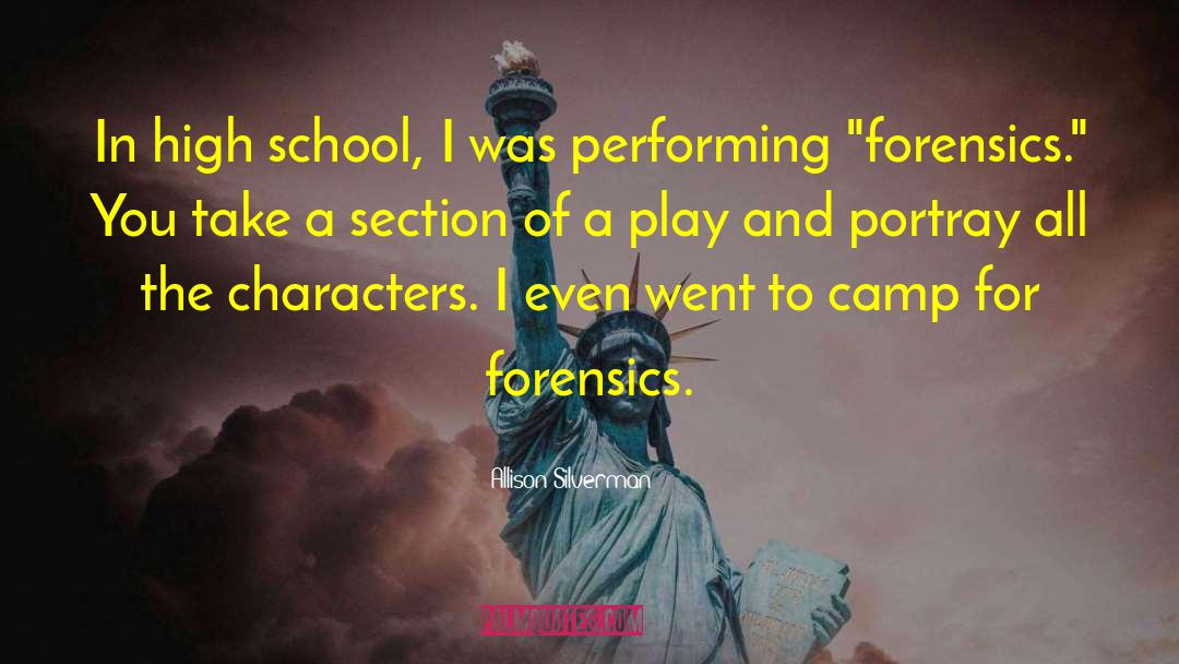 Allison Silverman Quotes: In high school, I was