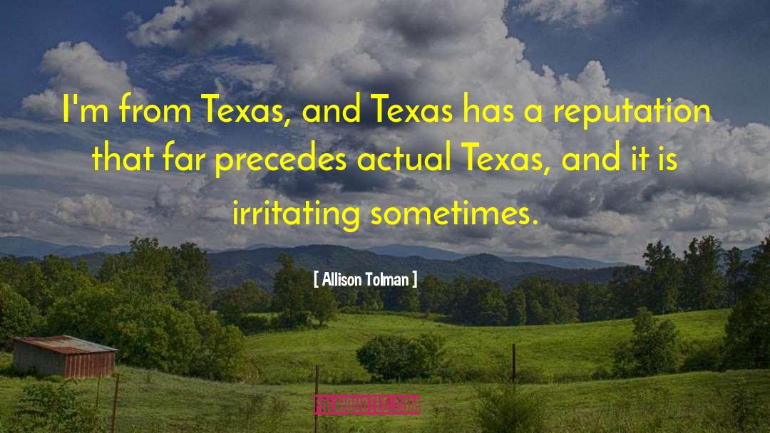 Allison Tolman Quotes: I'm from Texas, and Texas