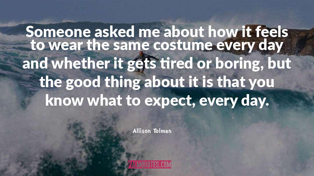 Allison Tolman Quotes: Someone asked me about how