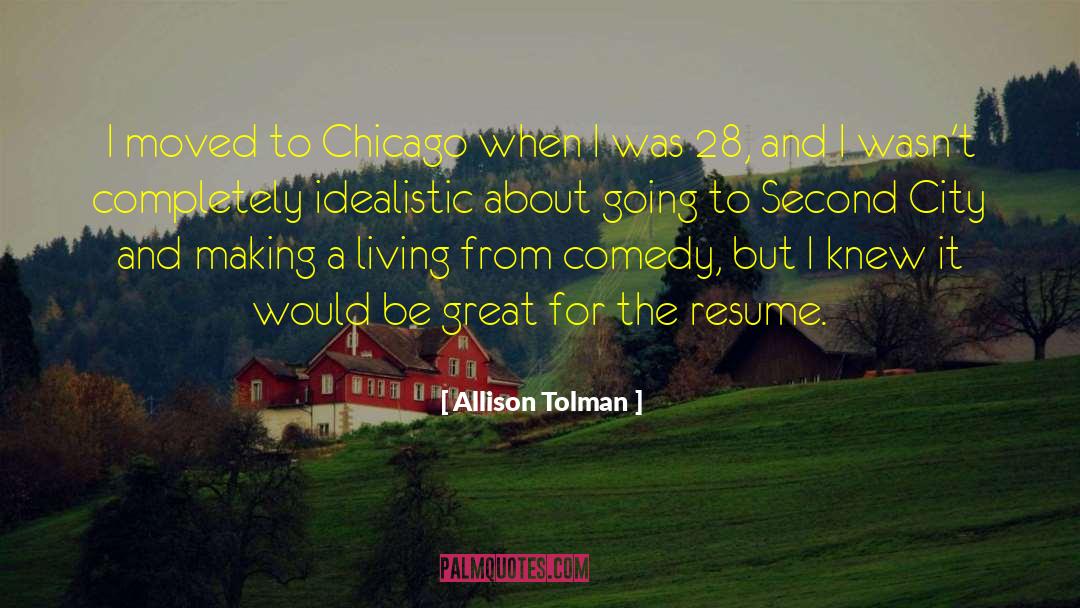 Allison Tolman Quotes: I moved to Chicago when