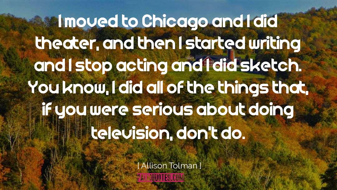 Allison Tolman Quotes: I moved to Chicago and