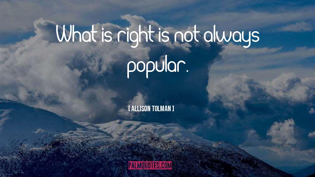 Allison Tolman Quotes: What is right is not