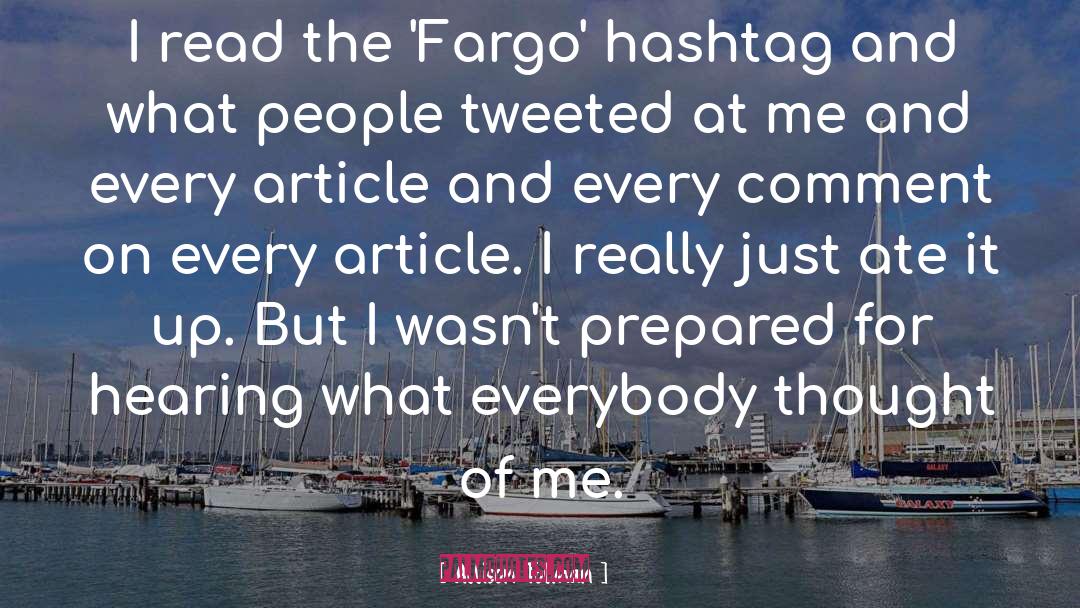 Allison Tolman Quotes: I read the 'Fargo' hashtag
