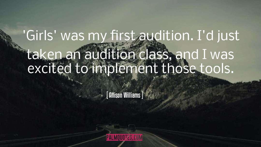 Allison Williams Quotes: 'Girls' was my first audition.