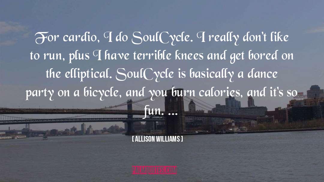 Allison Williams Quotes: For cardio, I do SoulCycle.