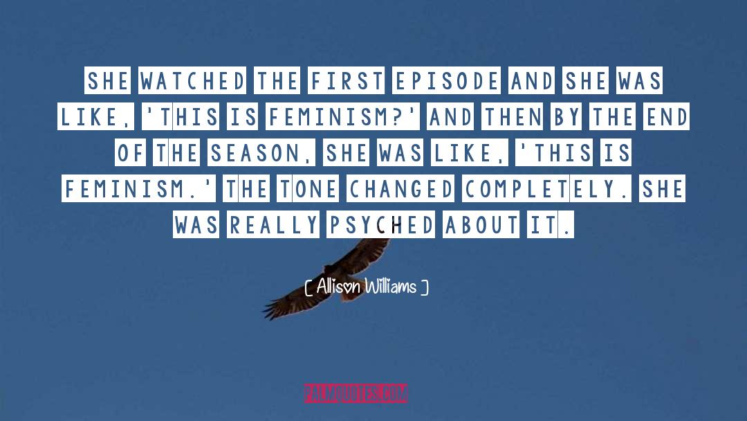 Allison Williams Quotes: She watched the first episode