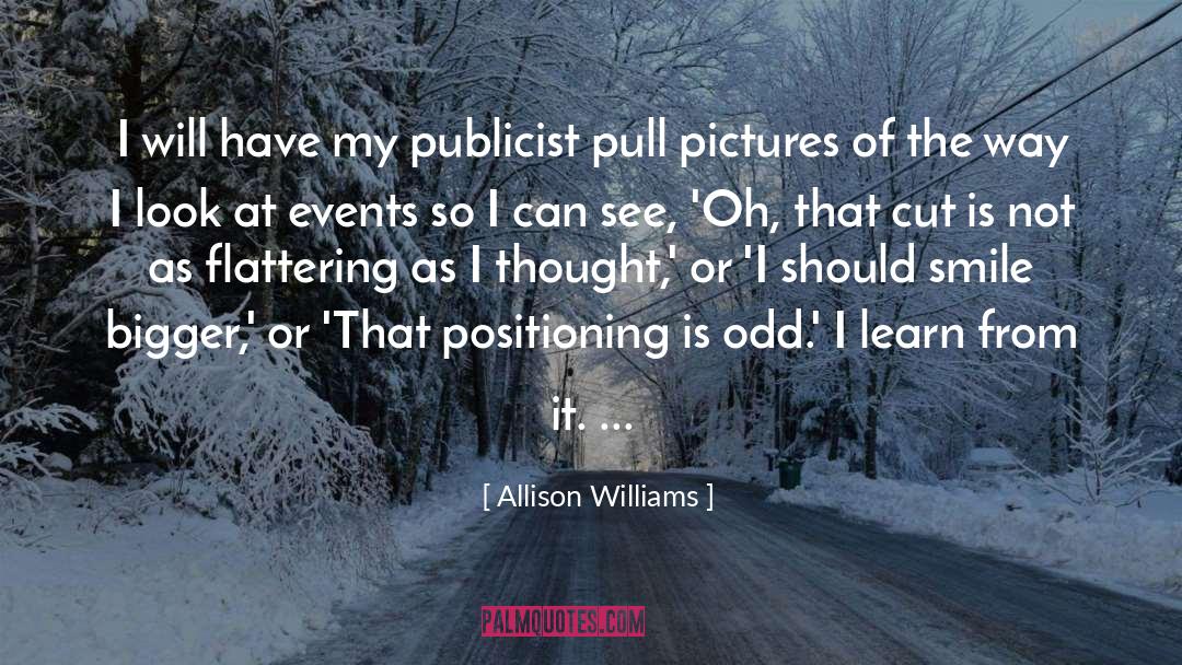 Allison Williams Quotes: I will have my publicist