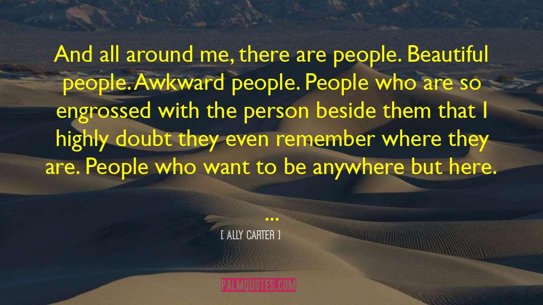 Ally Carter Quotes: And all around me, there