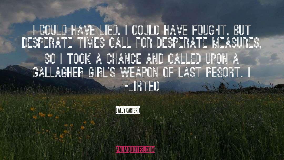 Ally Carter Quotes: I could have lied. I