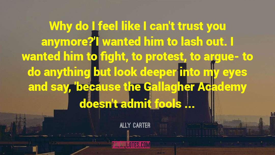 Ally Carter Quotes: Why do I feel like